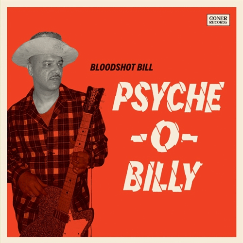 BLOODSHOT BILL - Psyche-O-Billy - LP