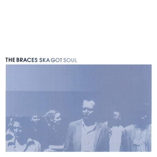 BRACES - Ska Got Soul - LP