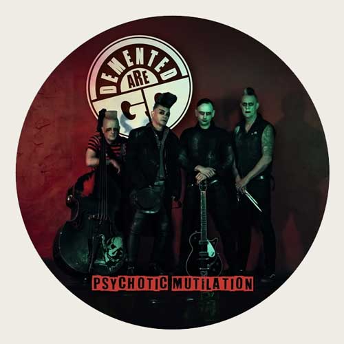 DEMENTED ARE GO - Psychotic Mutilation - LP (picture disc)