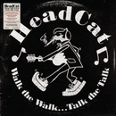 HEAD CAT - Walk The Walk ... Talk The Talk - LP (col. vinyl)