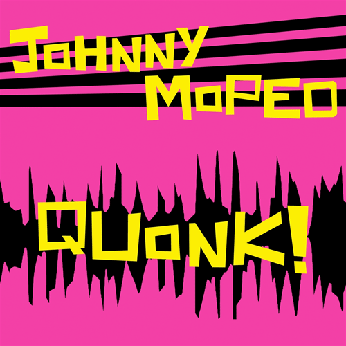 JOHNNY MOPED - QUONK! - LP (pink vinyl)