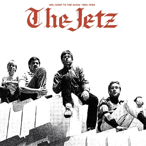 JETZ - Welcome To The Show 1982-1985 - LP