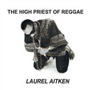 LAUREL AITKEN - The High Priest Of Reggae - LP