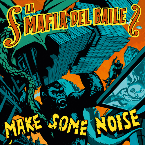 LA MAFIA DEL BAILE - Make Some Noise - LP