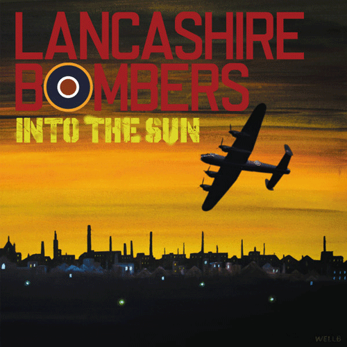 LANCASHIRE BOMBERS - Into The Sun - LP