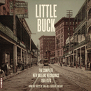 LITTLE BUCK - The Complete New Orleans Recordings 1966-1970 - LP