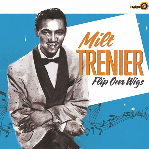 MILT TRENIER - Flip Our Wigs - LP