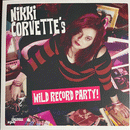 NIKKI CORVETTE - Nikki Corvette's Wild Record Party - LP (col. vinyl)