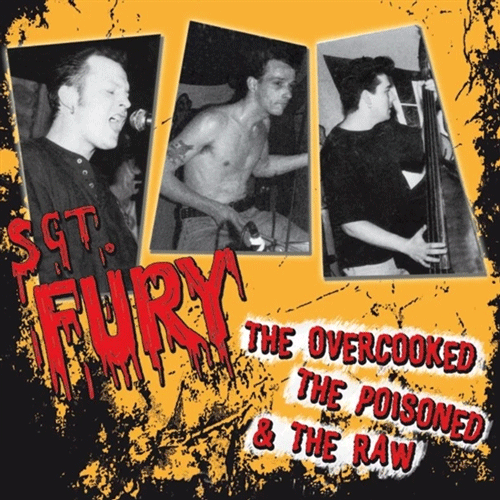 SGT. FURY - The Overcooked The Poisoned & The Raw - LP
