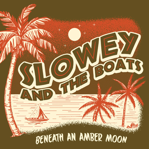 SLOWEY and the BOATS - Beneath An Amber Moon - LP