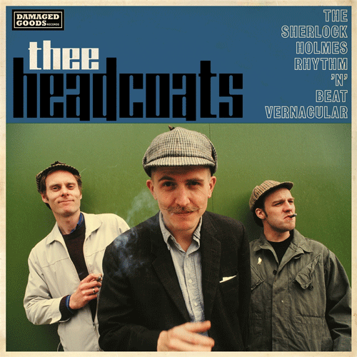 THEE HEADCOATS - The Sherlock Holmes Rhythm'n'Beat Vernacular - LP