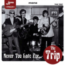 TRIP - Never Too Late For ... - LP