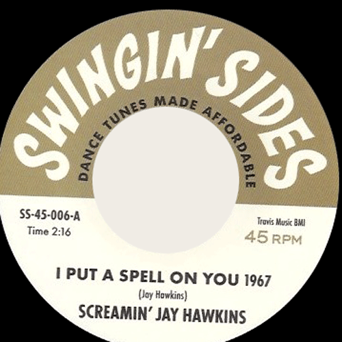 SCREAMIN' JAY HAWKINS - I Put A Spell On You 1967 / WILLIE SMITH - My Soul Baby - 7inch