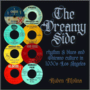 THE DREAMY SIDE - Rhythm&Blues and Chicano culture in 1950s Los Angeles - book (engl.)