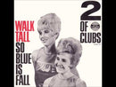 2 OF CLUBS - Walk Tall - 10inch