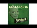 SKATANAUTS - Fantomas // No hay problema - 7 pulgadas