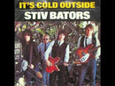 STIV BATORS - It's Cold Outside // The Last Year - 7inch