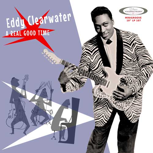 EDDY CLEARWATER - A Real Good Time - 10inch