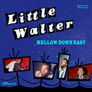 LITTLE WALTER - Mellow Down Easy - 10inch