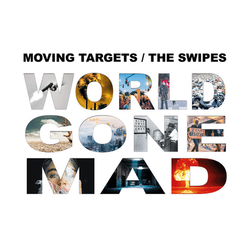 MOVING TARGETS / THE SWIPES - World Gone Mad - 10inch (white vinyl) + CD