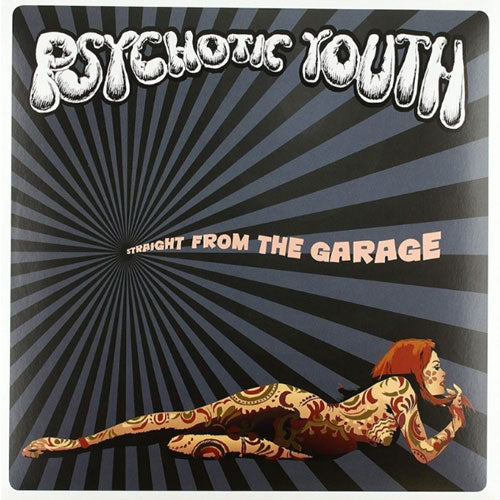 PSYCHOTIC YOUTH - Straight From The Garage - LP