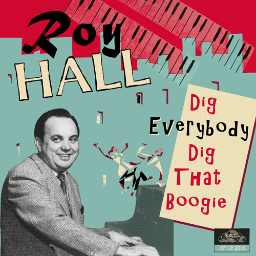 ROY HALL - Dig Everybody Dig That Boogie - 10inch