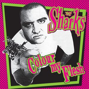 SHARKS - Colour My Flesh - 10inch (col. vinyl)