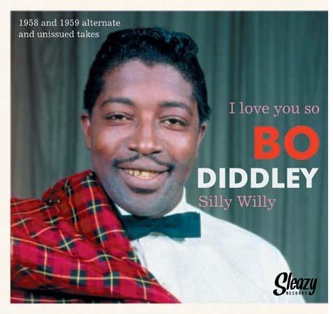 Bo Diddley - I Love You So // Silly Willy - 7" - Copasetic Mailorder