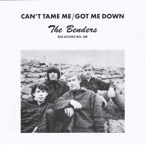 BENDERS - Can't Tame Me // Got Me Down - 7inch