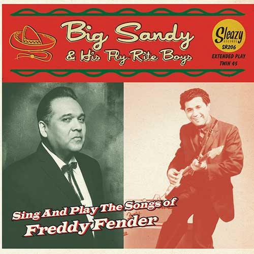 BIG SANDY & his FLY-RITE BOYS - sing and play the songs of Freddy Fender - 2x7inch - Copasetic Mailorder