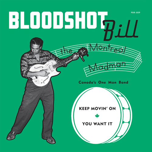 BLOODSHOT BILL - Keep Movin On // You Want It - 7inch