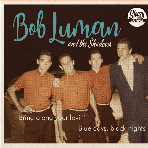 BOB LUMAN - Bring Along Your Lovin' // Blue Days Black Nights - 7inch