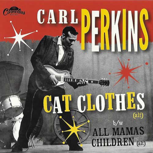 CARL PERKINS - Cat Clothes // All Mamas Children - 7inch