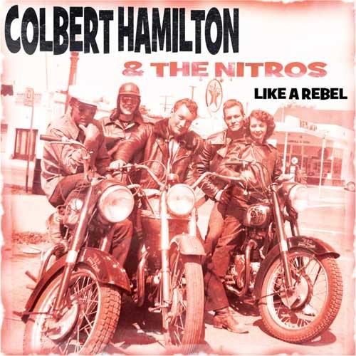 COLBERT HAMILTON & the NITROS - Like A Rebel - 7inch red vinyl