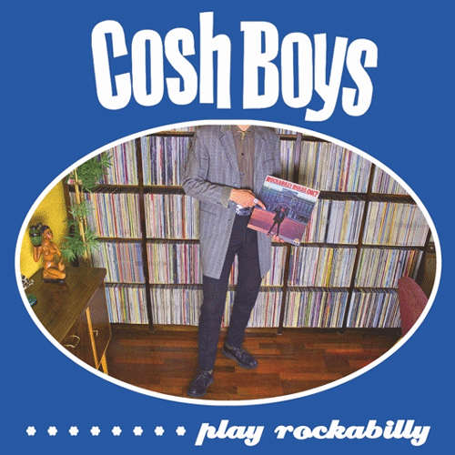 COSH BOYS - ... Play Rockabilly - 7inch EP - Copasetic Mailorder