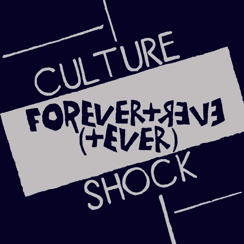 CULTURE SHOCK - Forever + Ever - 7inch EP
