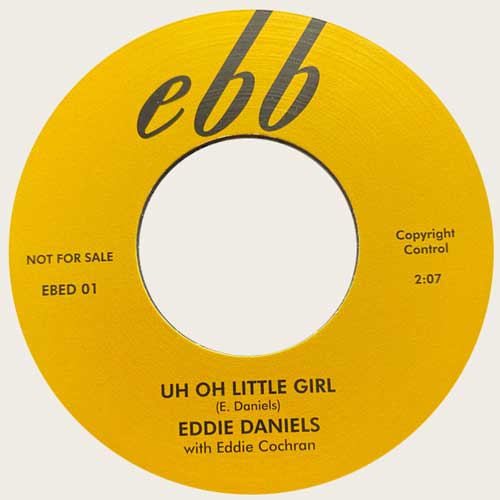 EDDIE DANIELS - Uh Oh Little Girl // I Wanna Love - 7inch