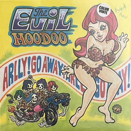 EVIL HOODOO - Arlly! Go Away! - 7inch EP (col. vinyl)