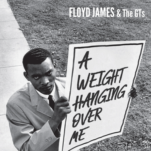 FLOYD JAMES and the GTs - A Weight Hanging Over Me // History Repeats - 7inch