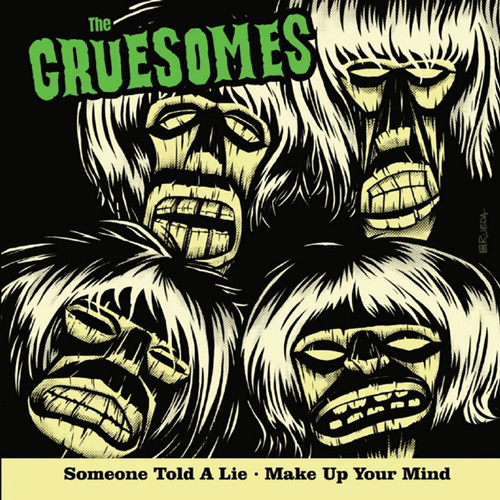 THE GRUESOMES - Someone Told A Lie // Make Up Your Mind - 7inch