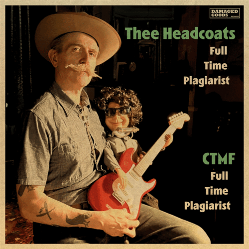 THEE HEADCOATS - Full Time Plagiarist // CTMF - Full Time Plagiarist - 7inch
