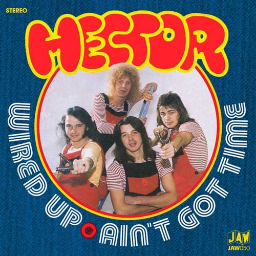 HECTOR - Wired Up // Ain't Got No Time - 7inch (diff. vinyl col. available)