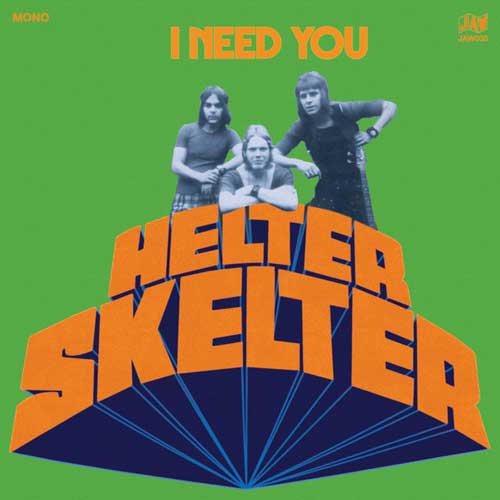 HELTER SKELTER - I Need You - 7inch (diff col. available)