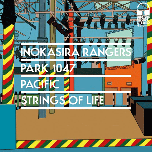 INOKASIRA RANGERS - Pacific // Strings Of Life - 7inch