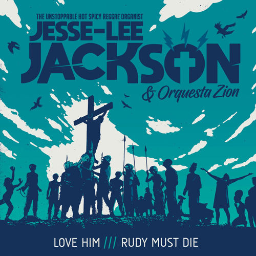 JESSE-LEE JACKSON - Love Him // Rudy Must Die - 7inch