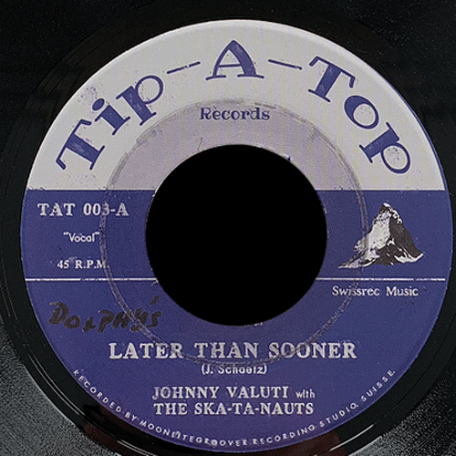 JOHNNY VALUTI - Later Than Sooner // SIR JAY - Swiss Ska Fever - 7inch