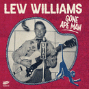 LEW WILLIAMS - Gone Ape Man - 7inch EP