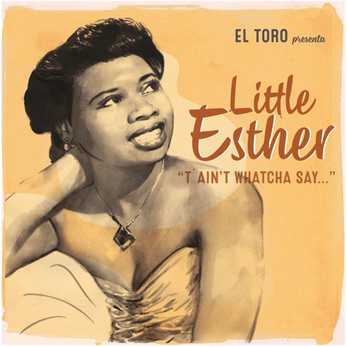 LITTLE ESTHER - T'Ain't Whatcha Say ... - 7inch EP