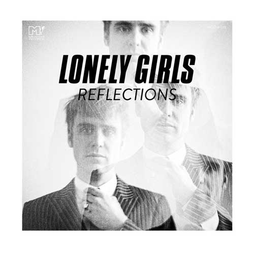 LONELY GIRLS - Reflections // Lately I've Let Things Slide - 7inch
