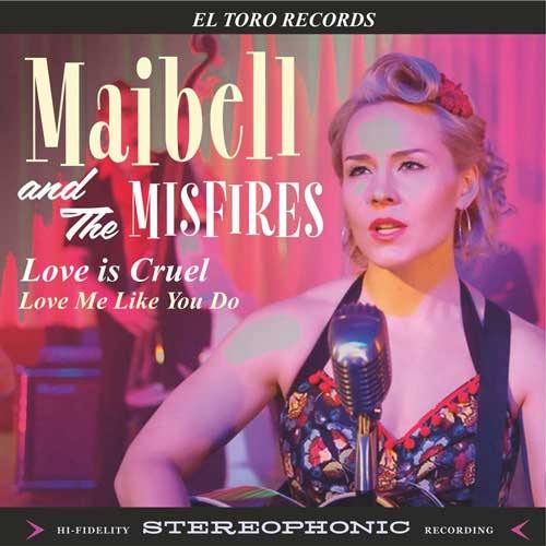 MAIBELL and the MISFIRES - Love Is Cruel - 7inch - Copasetic Mailorder